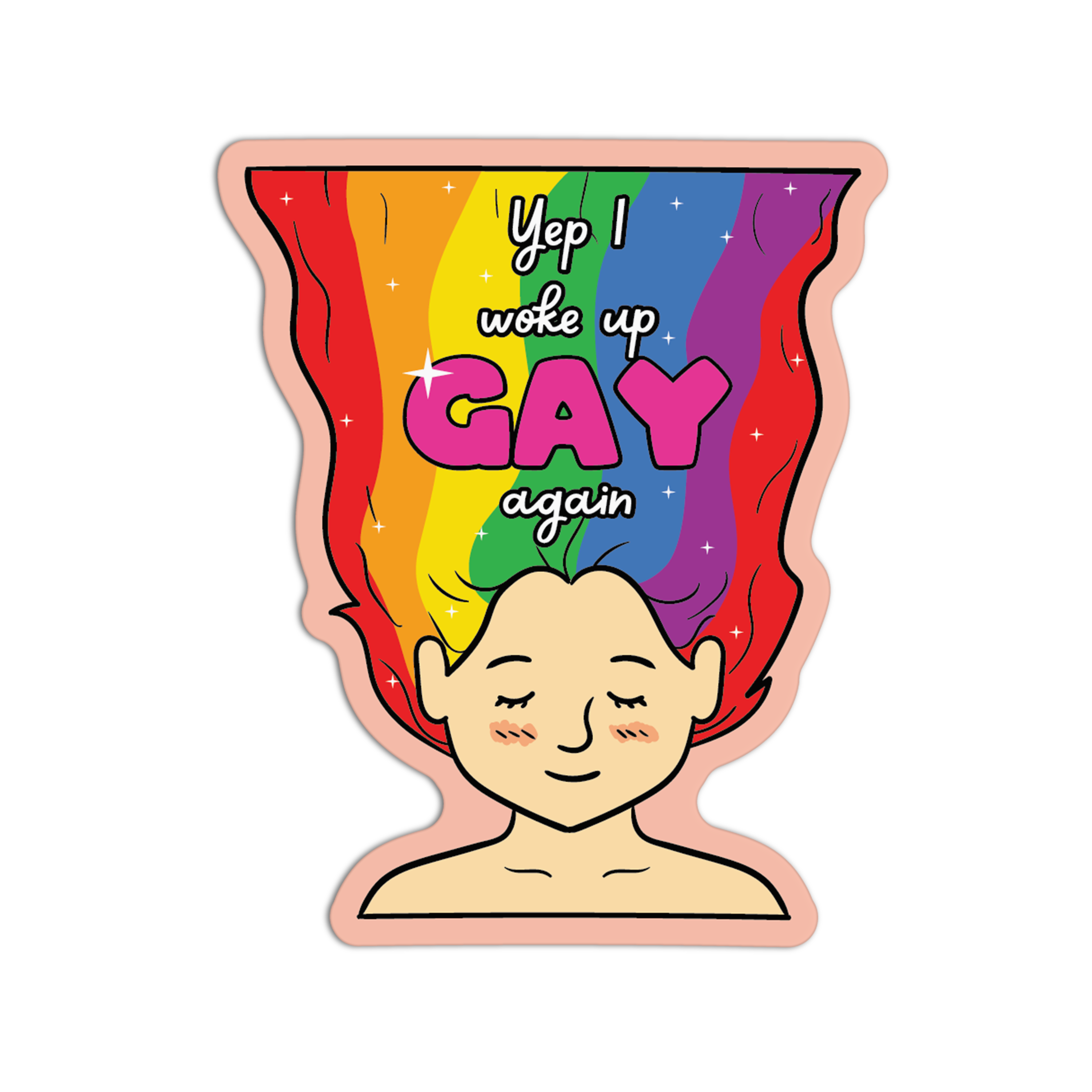 Yep I Woke Up Gay Again vinyl sticker