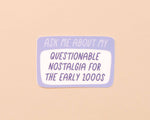 Questionable 2000s Nostalgia Vinyl Sticker