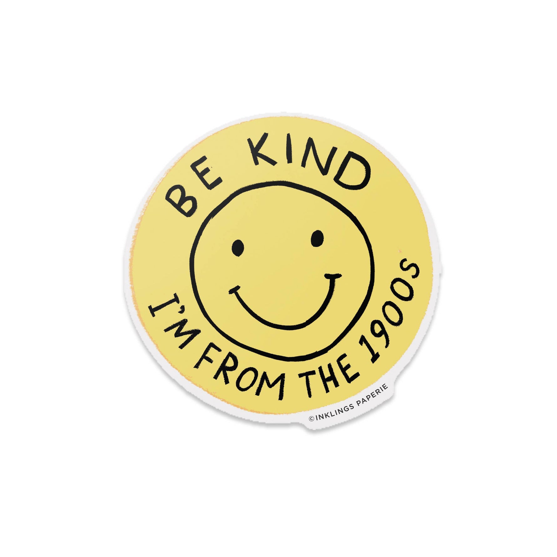 Be Kind I'm from the 1900s Vinyl Sticker