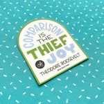 Comparison Is The Thief of Joy vinyl sticker