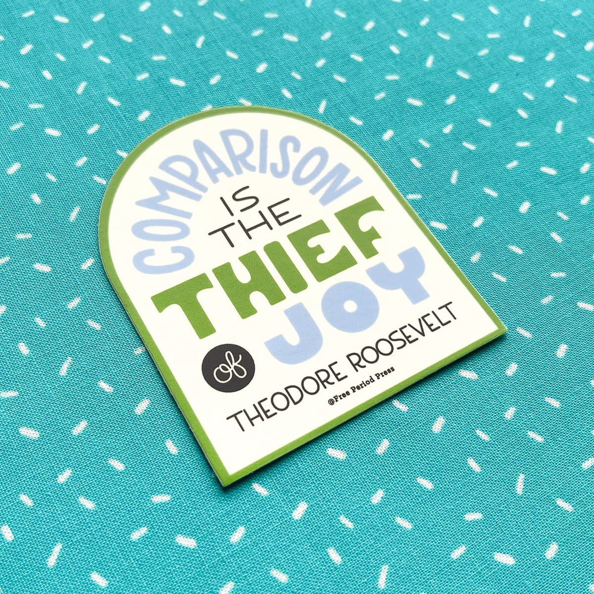 Comparison Is The Thief of Joy vinyl sticker