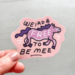 Weird & Free to Be Me Horse vinyl sticker