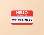 My Body is My Business Vinyl Sticker