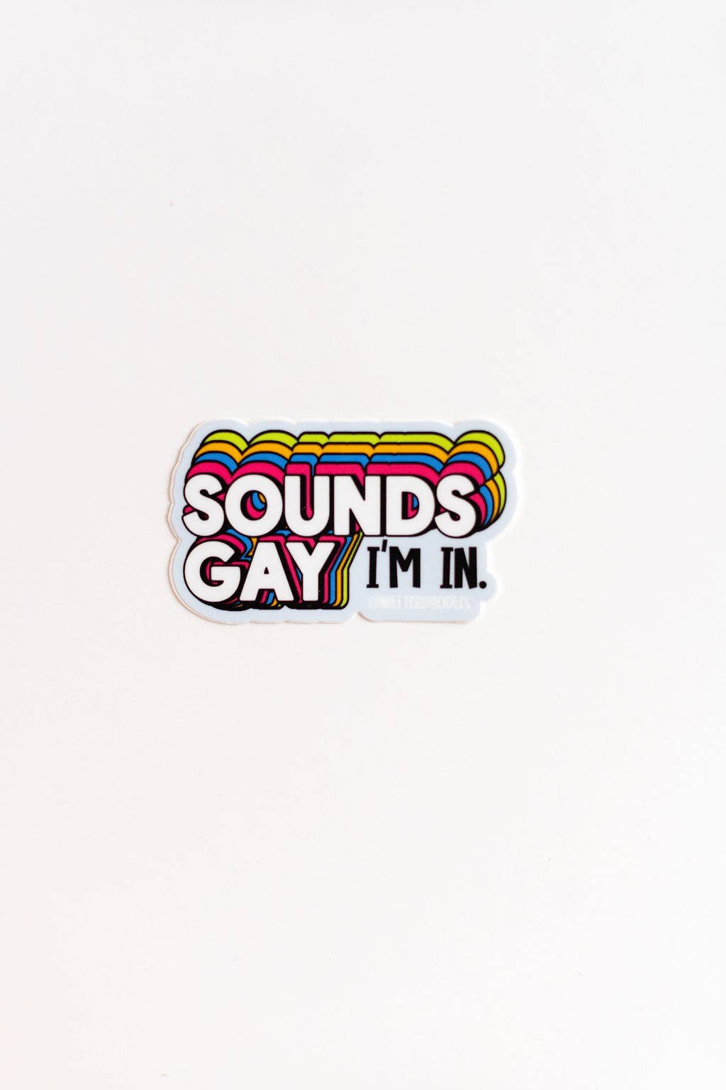 Sounds Gay I’m In vinyl sticker