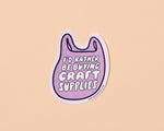 I'd Rather Buying Craft Supplies Vinyl Sticker