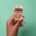 Killing it Vinyl Sticker