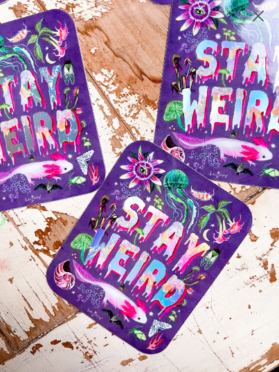 Stay Weird Holographic vinyl sticker