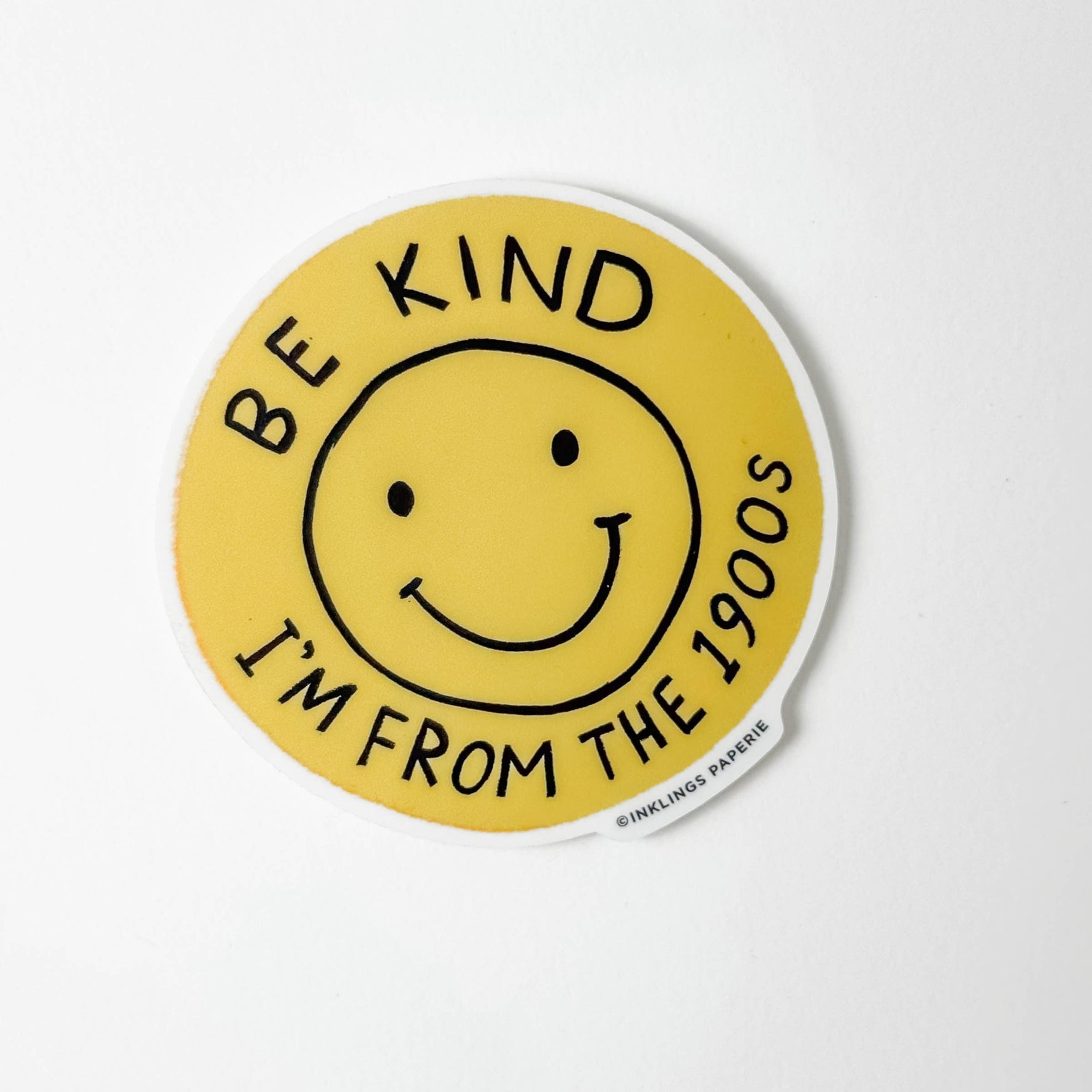 Be Kind I'm from the 1900s Vinyl Sticker