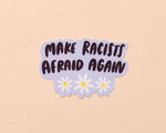 Make Racists Afraid Again vinyl sticker