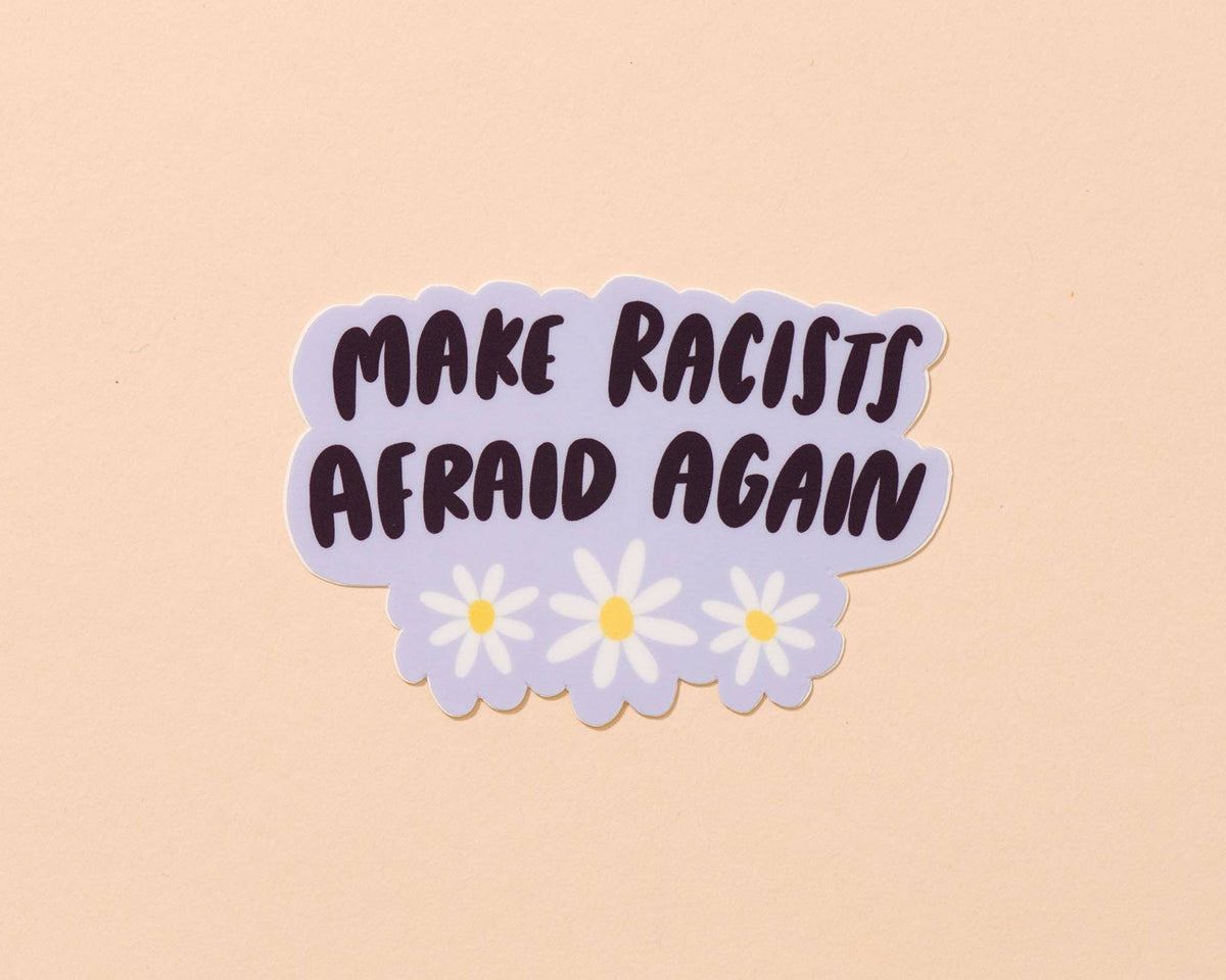 Make Racists Afraid Again vinyl sticker