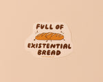 Existential Bread Vinyl Sticker