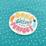 Done is Better Than Perfect vinyl sticker