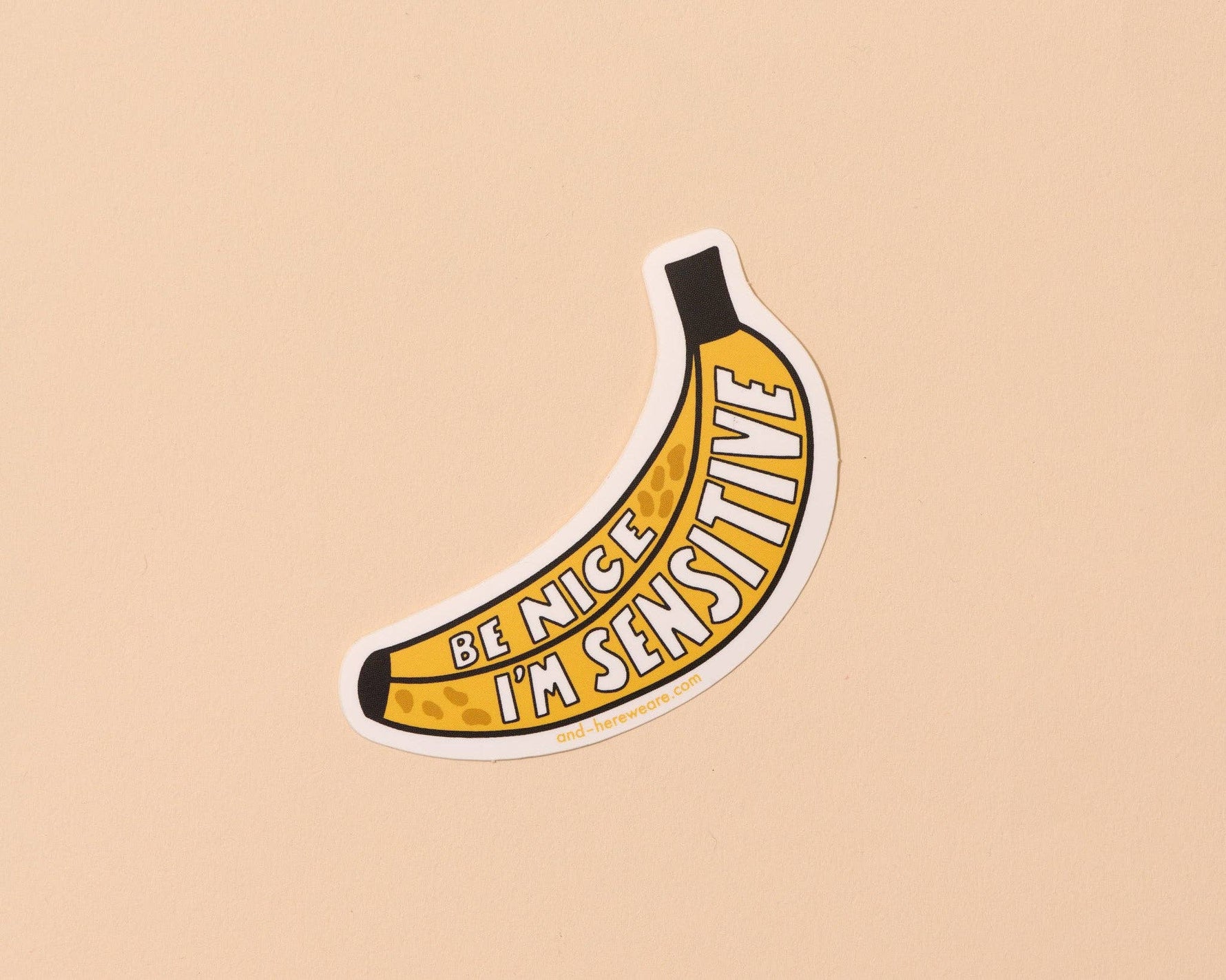 I'm Sensitive (Bruised Banana)- Vinyl Sticker
