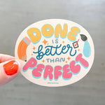Done is Better Than Perfect vinyl sticker
