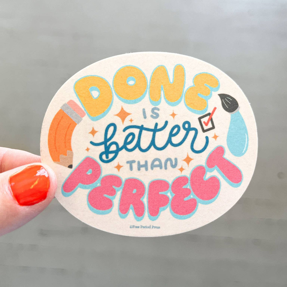 Done is Better Than Perfect vinyl sticker
