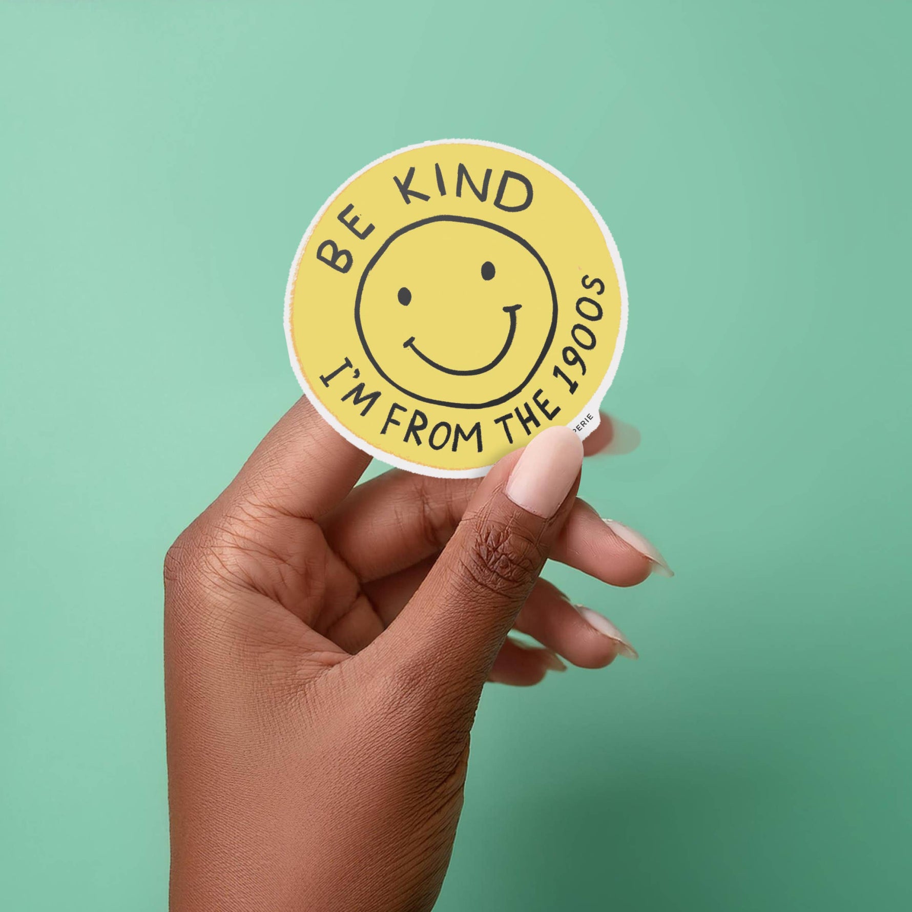 Be Kind I'm from the 1900s Vinyl Sticker