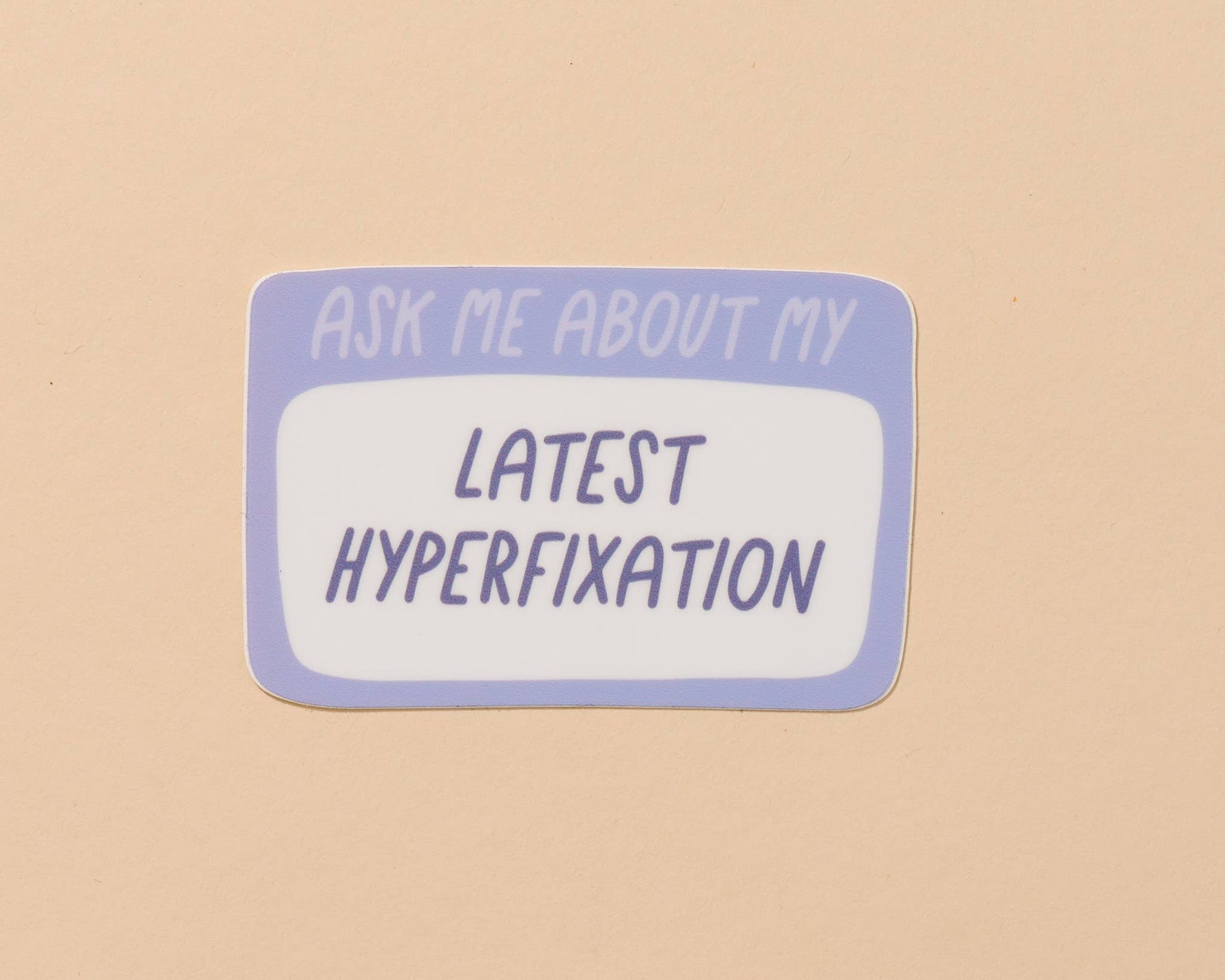 Lastest Hyperfixation Vinyl Sticker